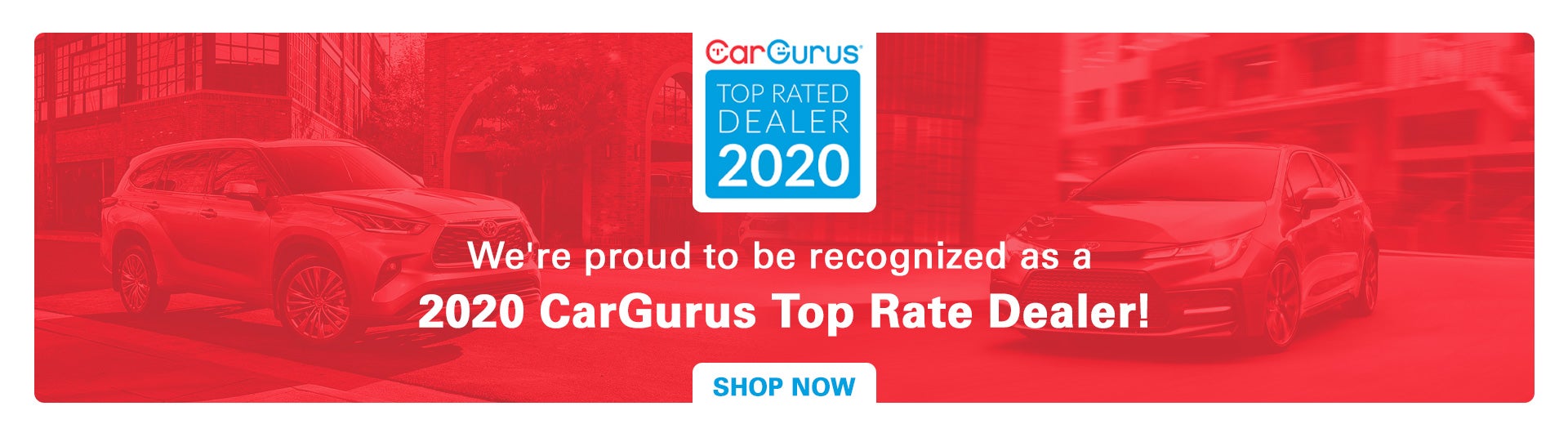 We're proud to be recognized as a 2020 CarGurus Top Rate Dea